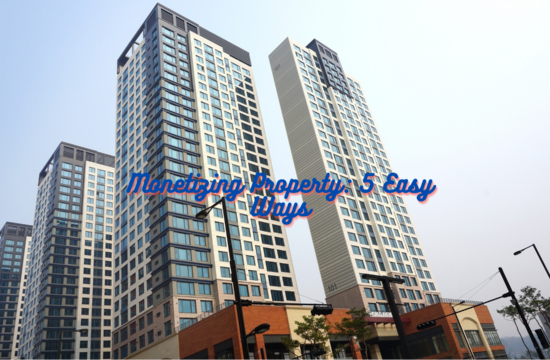 Monetizing Property 5 Easy Ways