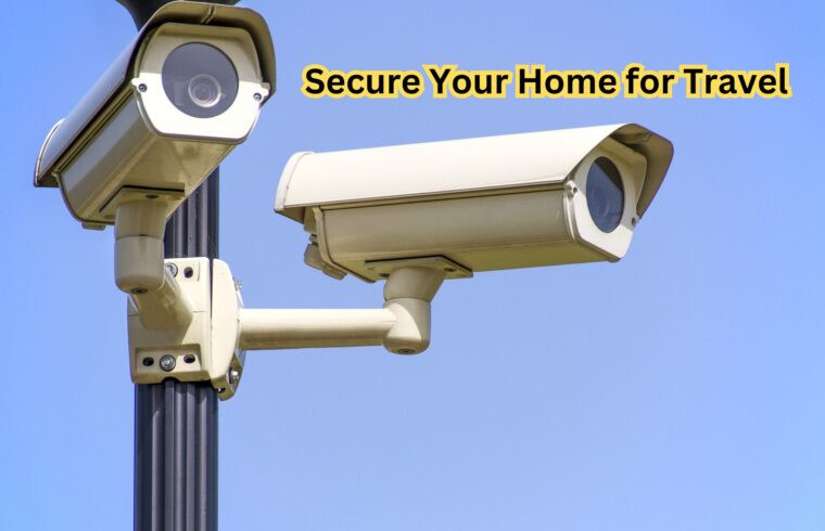 Secure Your Home for Travel