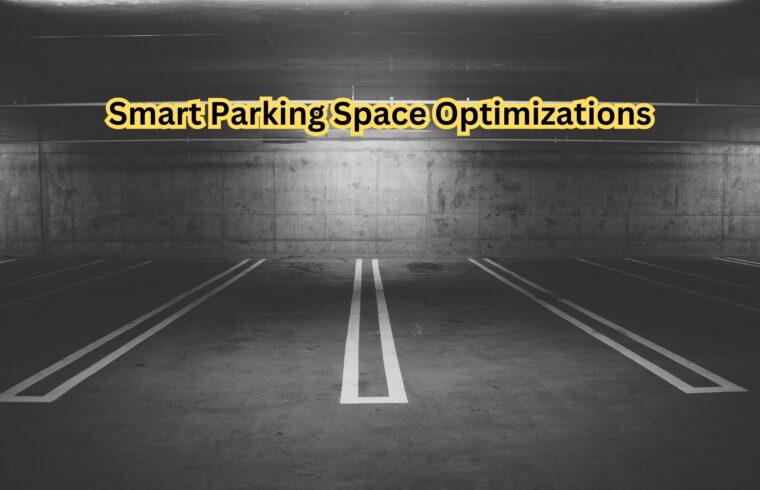 Smart Parking Space Optimizations