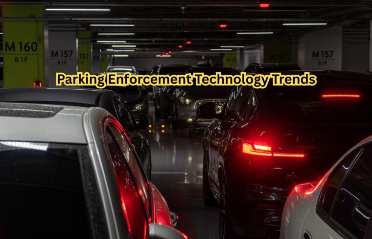Parking Enforcement Technology Trends